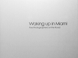 Invitation & Installation views | Waking up in Miami, Five Photographers on the Road 