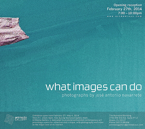 Invitation & Installation views | what images can do??????? | José Antonio Navarrete | Miami FL